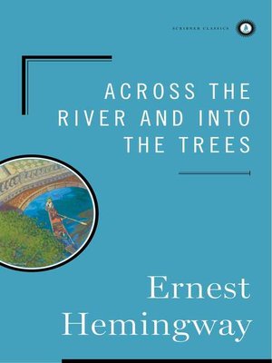 cover image of Across the River and Into the Trees